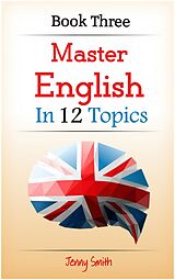 eBook (epub) Master English in 12 Topics. Book Three de Jenny Smith