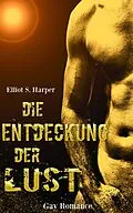 E-Book (epub) Die Entdeckung der Lust: Gay Romance von Elliot S. Harper