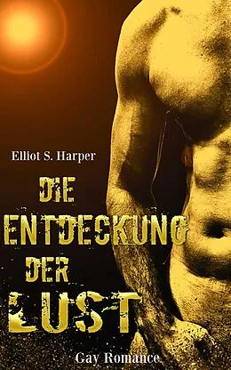 E-Book (epub) Die Entdeckung der Lust: Gay Romance von Elliot S. Harper