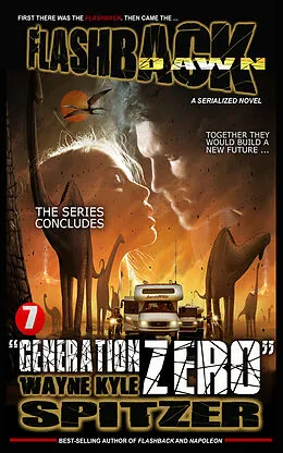 E-Book (epub) Flashback Dawn (A Serialized Novel), Part 7: 'Generation Zero' von Wayne Kyle Spitzer