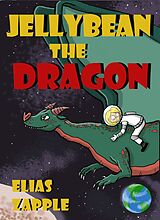 eBook (epub) Jellybean the Dragon de Elias Zapple