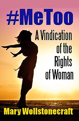 eBook (epub) #MeToo: A Vindication of the Rights of Woman de Mary Wollstonecraft