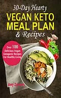 E-Book (epub) 30-Day Hearty Vegan Keto Meal Plan & Recipes von Amy Zachary