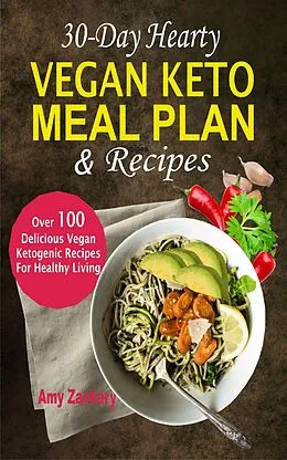 E-Book (epub) 30-Day Hearty Vegan Keto Meal Plan & Recipes von Amy Zachary