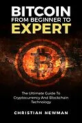 E-Book (epub) Bitcoin From Beginner To Expert von Christian Newman