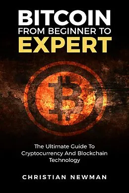 E-Book (epub) Bitcoin From Beginner To Expert von Christian Newman
