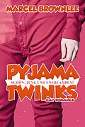 E-Book (epub) Pyjama Twinks: Schön, jung &amp; unerfahren von Marcel Brownlee