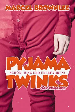 E-Book (epub) Pyjama Twinks: Schön, jung &amp; unerfahren von Marcel Brownlee