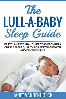 E-Book (epub) The Lull-A-Baby Sleep Guide 2 von Janet Vandenhoeck