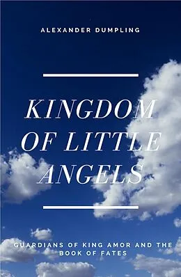 E-Book (epub) Kingdom of Little Angels von Alexander Dumpling