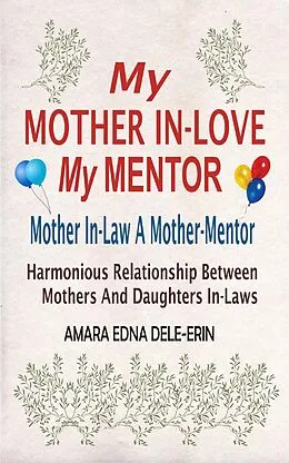 E-Book (epub) My Mother In-Love My Mentor von Amara Edna Dele-Erin