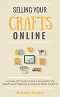 E-Book (epub) Selling Your Crafts Online von Madison Booker