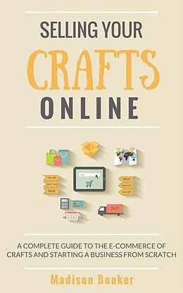 E-Book (epub) Selling Your Crafts Online von Madison Booker