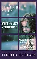 E-Book (epub) Living With Aspergers Syndrome von Jessica Caplain