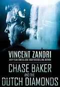 E-Book (epub) Chase Baker and the Dutch Diamonds von Vincent Zandri