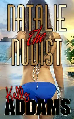 E-Book (epub) Natalie The Nudist von Kelly Addams