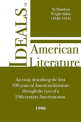 E-Book (epub) Ideals of American Literature von Hamilton Wright Mabie