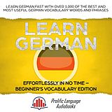 eBook (epub) Learn German Effortlessly in No Time - Beginner's Vocabulary and German Phrases Edition de Prolific Language Audiobooks