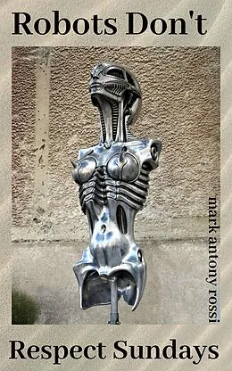E-Book (epub) Robots Don't Respect Sundays von Mark Antony Rossi