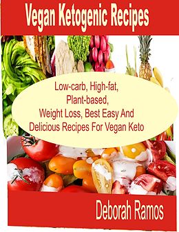 E-Book (epub) Vegan Ketogenic Recipes von Deborah Ramos
