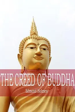 E-Book (epub) The Creed of Buddha von Edmond Holmes