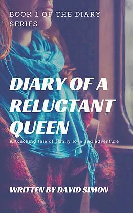 E-Book (epub) Diary of a Reluctant Queen von David Simon