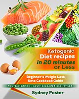 E-Book (epub) Ketogenic Diet Recipes in 20 Minutes or Less von Sydney Foster