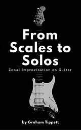 eBook (epub) From Scales to Solos de Graham Tippett