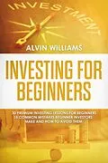 E-Book (epub) Investing for Beginners von Alvin Williams