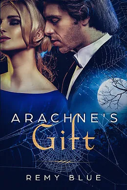 E-Book (epub) Arachne's Gift von Remy Blue
