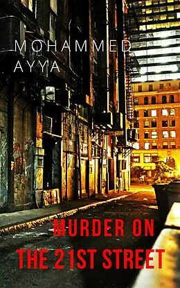 E-Book (epub) Murder on the 21st Street von Mohammed Ayya