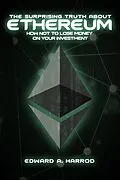 E-Book (epub) The Surprising Truth About Ethereum von Edward Harrod