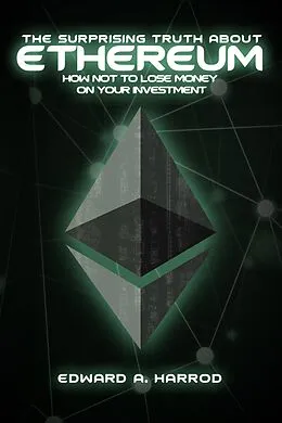 E-Book (epub) The Surprising Truth About Ethereum von Edward Harrod
