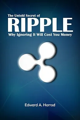 E-Book (epub) The Untold Secret of Ripple von Edward Harrod