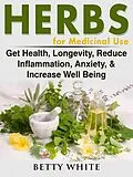E-Book (epub) Herbs for Medicinal Use von Betty White