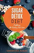 E-Book (epub) Sugar Detox Diet von Samantha Adams