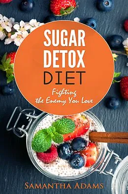 E-Book (epub) Sugar Detox Diet von Samantha Adams