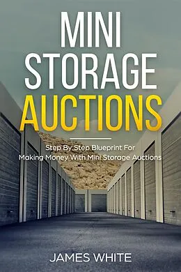 E-Book (epub) Mini Storage Auctions von James White