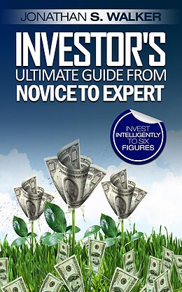 eBook (epub) Investor's Ultimate Guide From Novice to Expert de Jonathan S. Walker