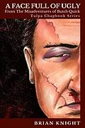 E-Book (epub) A Face Full of Ugly von Brian Knight