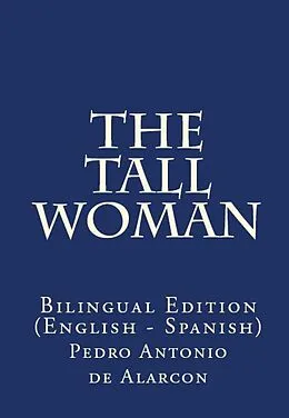 E-Book (epub) The Tall Woman von Pedro Antonio de Alarcón