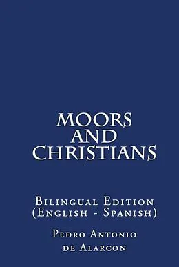 E-Book (epub) Moors And Christians von Pedro Antonio de Alarcón