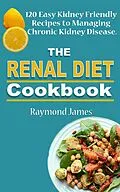 E-Book (epub) The Renal Diet Cookbook von Raymond James