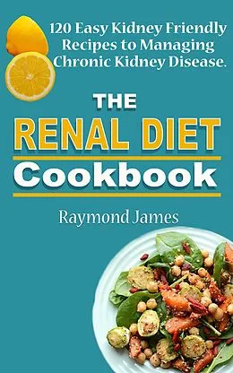E-Book (epub) The Renal Diet Cookbook von Raymond James