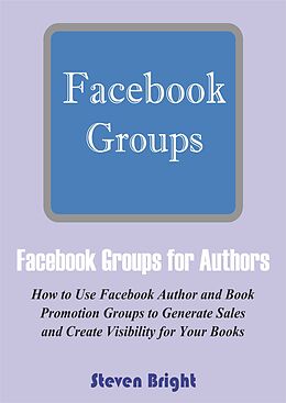 eBook (epub) Facebook Groups for Authors de Steven Bright