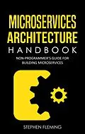 E-Book (epub) Microservices Architecture Handbook von Stephen Fleming