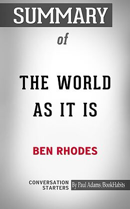 eBook (epub) Summary of The World as It Is: A Memoir of the Obama White House de Paul Adams