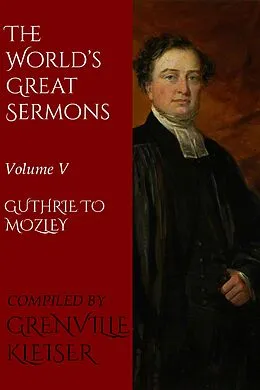 E-Book (epub) The World's Great Sermons von Kleiser Grenville, Thomas Guthrie, Fredrick Denison Maurice