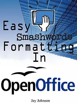E-Book (epub) Easy Smashwords Formatting In OpenOffice von Jay Johnson