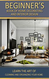 E-Book (epub) Beginner's Book of Home Decorating and Interior Design von Adil Masood Qazi
